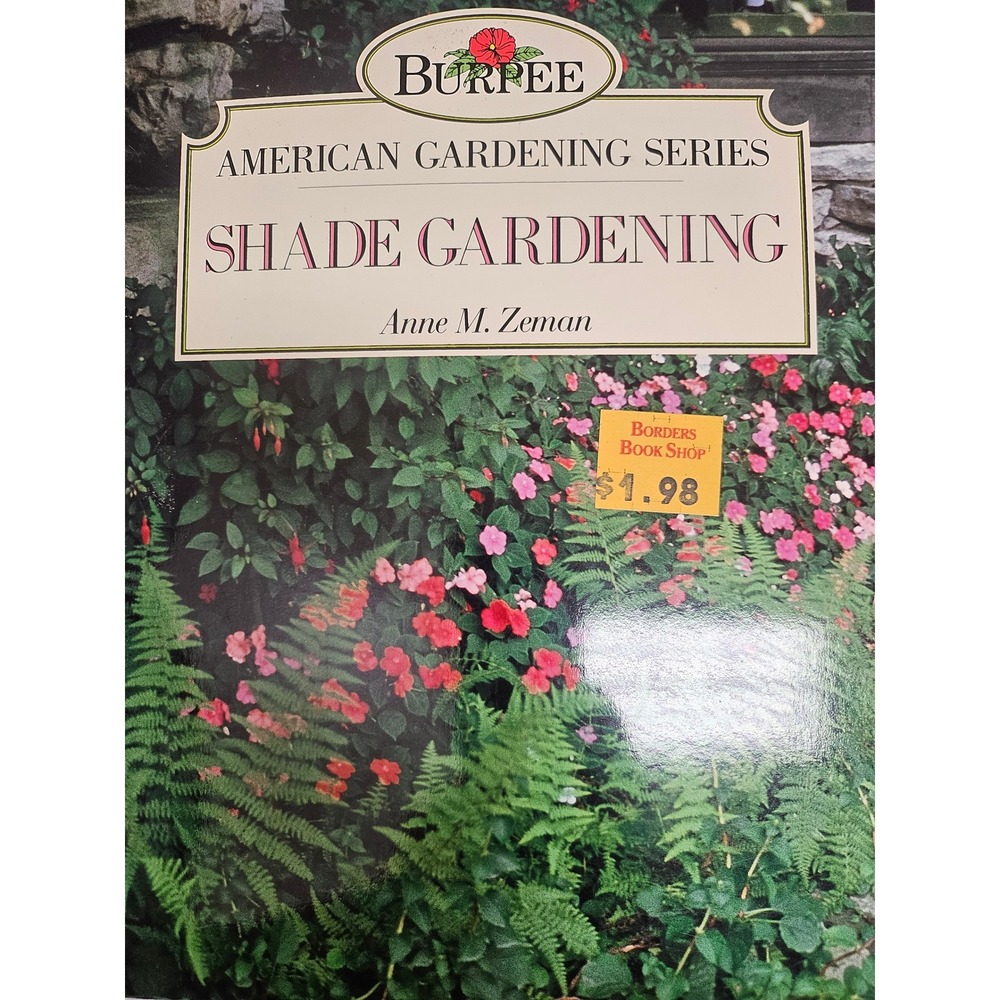 Burpee American Gardening Series Shade Gardening Anne M Zeman Softcover Book